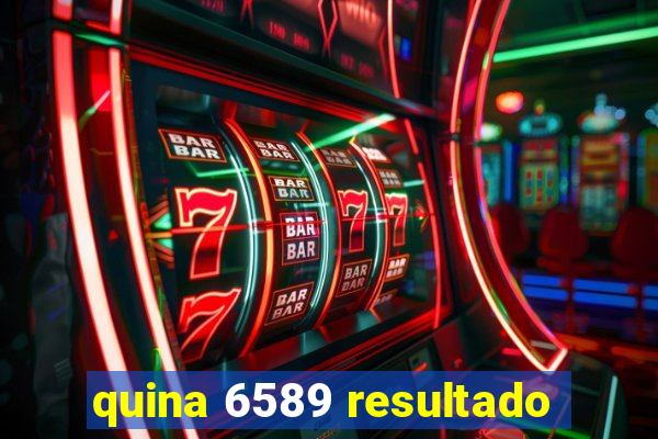 quina 6589 resultado